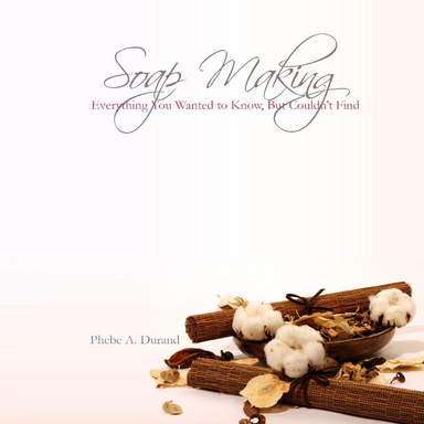 Soap Making: Everything You Wanted To Know, But Couldn’t Find