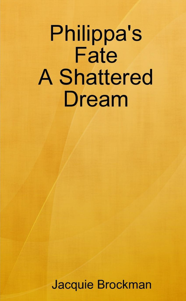 Philippa's Fate A Shattered Dream