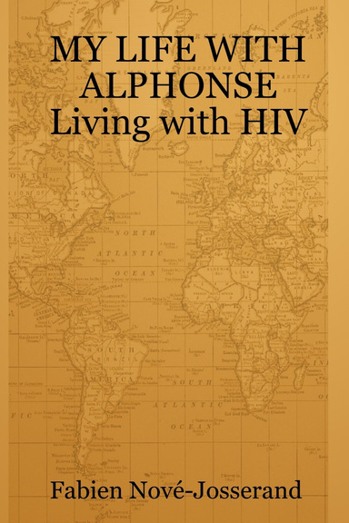 MY LIFE WITH ALPHONSE Living with HIV