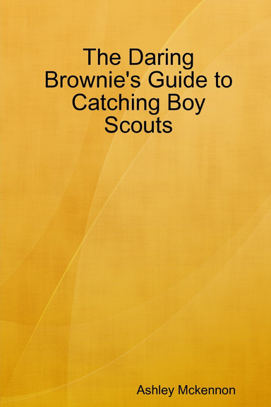 The Daring Brownie's Guide to Catching Boy Scouts
