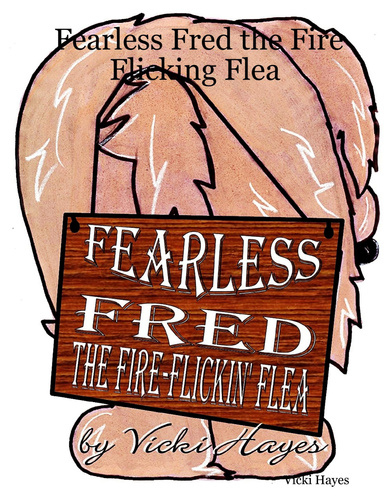 Fearless Fred the Fire Flicking Flea