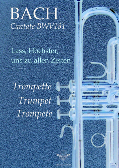 Laß, Höchster, uns zu allen Zeiten - BWV181 - Trompette / Trumpet
