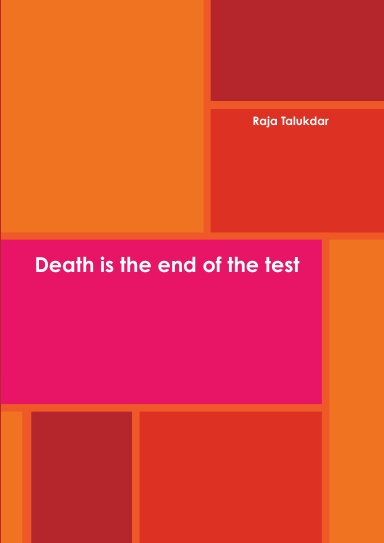 Death is the end of the test