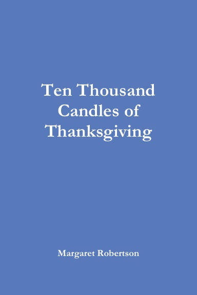 Ten Thousand Candles of Thanksgiving