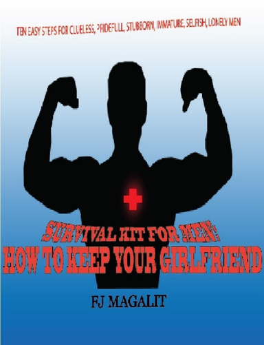 Surivival Kit for Men: How to Keep Your Girlfriend