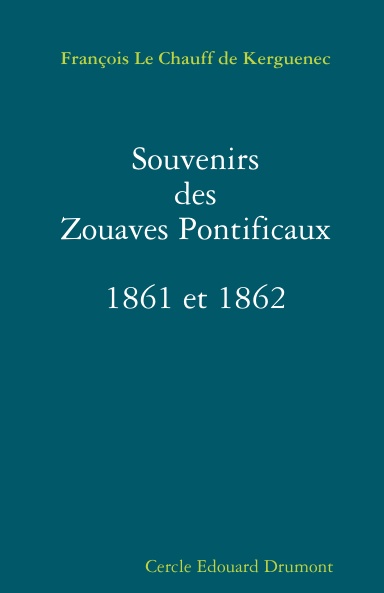 Souvenirs des Zouaves Pontificaux (1861 et 1862)