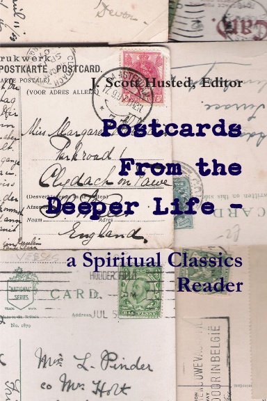 Postcards From the Deeper Life - a Spiritual Classics Reader