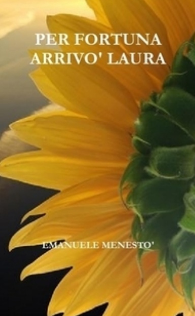 PER FORTUNA ARRIVO' LAURA