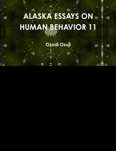 ALASKA ESSAYS ON HUMAN BEHAVIOR 11