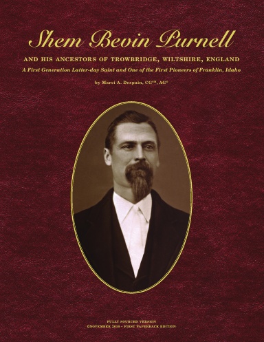 Shem Bevin Purnell and His Ancestors of Trowbridge, Wiltshire, England: A First Generation Latter-day Saint and One of the First Pioneers of Franklin, Idaho (Paperback)