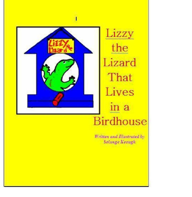 Lizzy the Lizard that Lives in a Birdhouse
