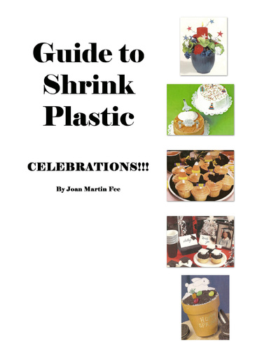 Guide to Shrink Plastic CELEBRATIONS!!!