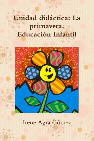 Unidad didáctica: La primavera. Educación Infantil