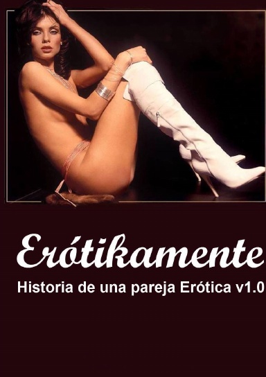 Erótikamente. Historia de una pareja Erótika v1.0