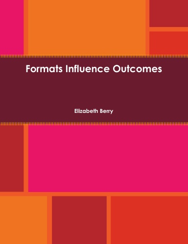 Formats Influence Outcomes