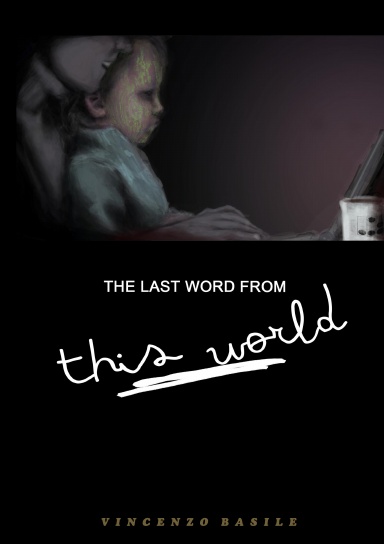 The Last Words From This World