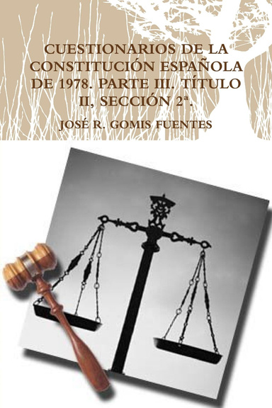 CUESTIONARIOS DE LA CONSTITUCIÓN ESPAÑOLA DE 1978. PARTE III. TÍTULO II, SECCIÓN 2ª.