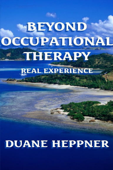 BEYOND OCCUPATIONAL THERAPY
