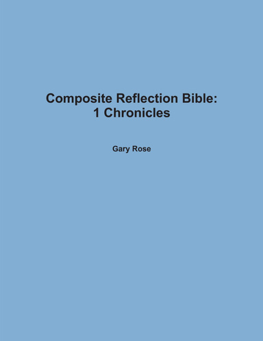Composite Reflection Bible: 1 Chronicles