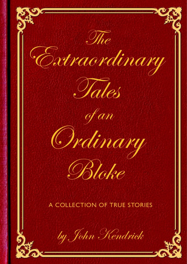 The Extraordinary Tales of an Ordinary Bloke