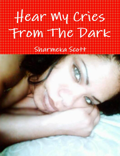 Hear My Cries From The Dark