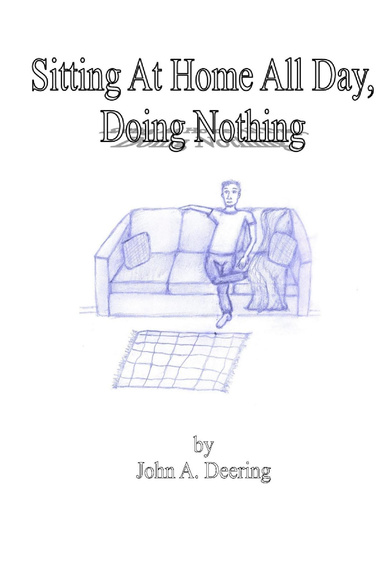 Sitting At Home All Day, Doing Nothing