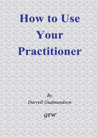How to Use Your Practitioner