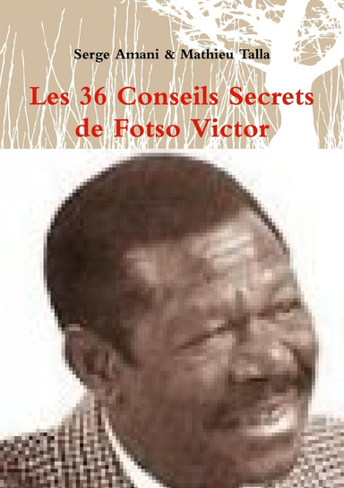 Les 36 Conseils Secrets de Fotso Victor
