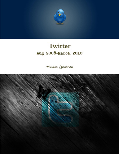 Twitter. Aug 2008-March 2010