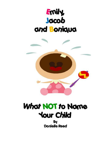 Emily, Jacob and Boniqua: What NOT to Name Your Child