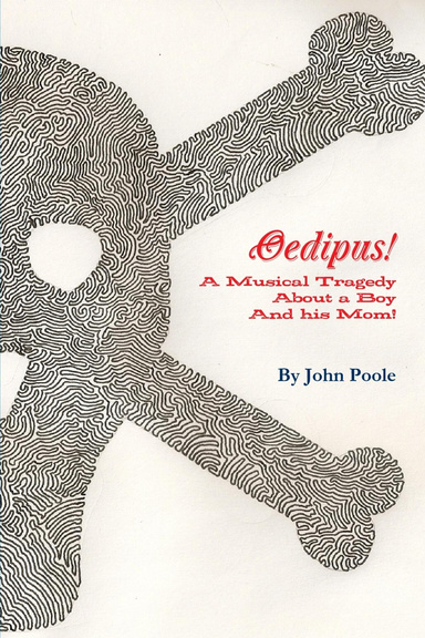 Oedipus!  A Musical Tragedy about a Boy and his Mom