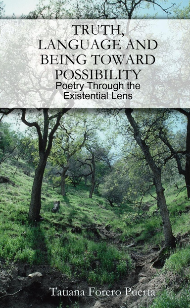 POETRY THROUGH AN EXISTENTIAL LENS: Truth, Language, and Interpretative Being Towards Possibility