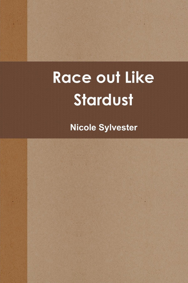 Race out Like Stardust
