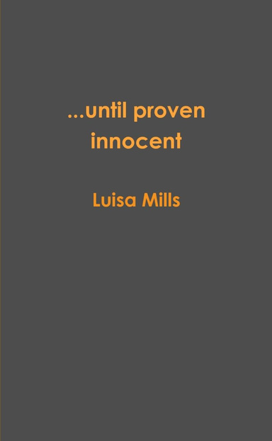 ...until proven innocent