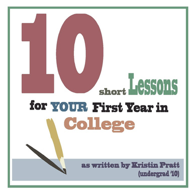 10 Short Lessons for Your First Year in College