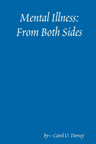 Mental Illness:  From Both Sides