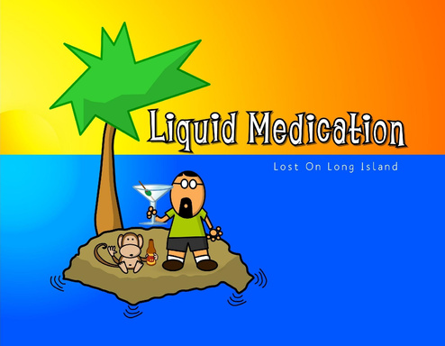 Liquid Medication - Lost On Long Island