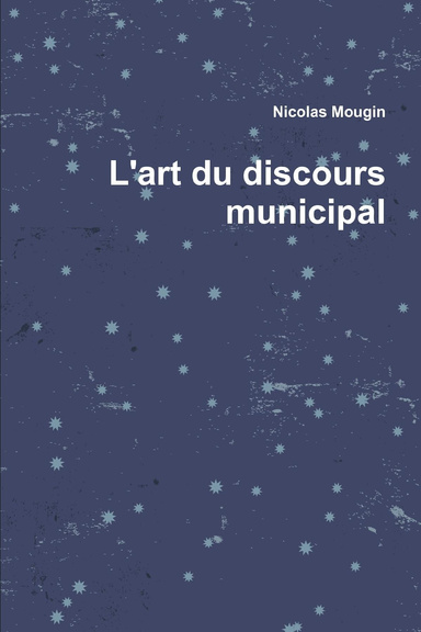 L'art du discours municipal