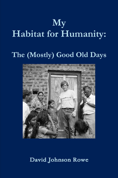 My Habitat for Humanity: The Mostly Good Old Days
