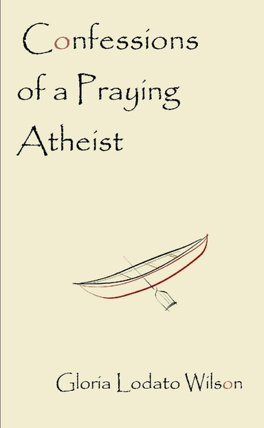 Confessions of a Praying Atheist