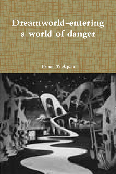 Dreamworld-entering a world of danger