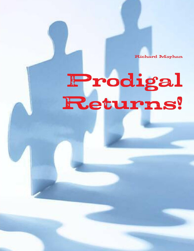 Prodigal Returns!