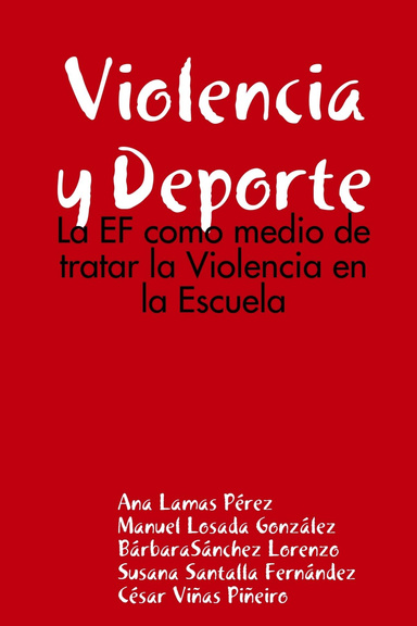 Violencia y Deporte: La EF como medio de tratar la Violencia en la Escuela