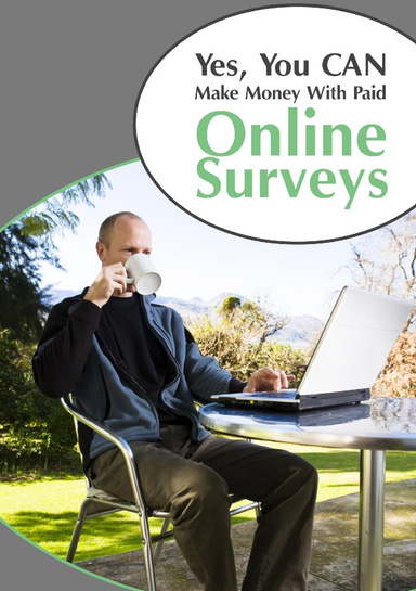 Yes, You CAN Make Money With Paid Online Surveys