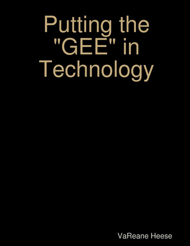 Putting the "GEE" in Technology