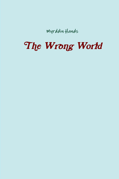 The Wrong World