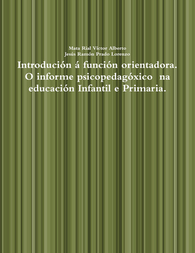 Introdución á función orientadora. O informe psicopedagóxico  na educación Infantil e Primaria.