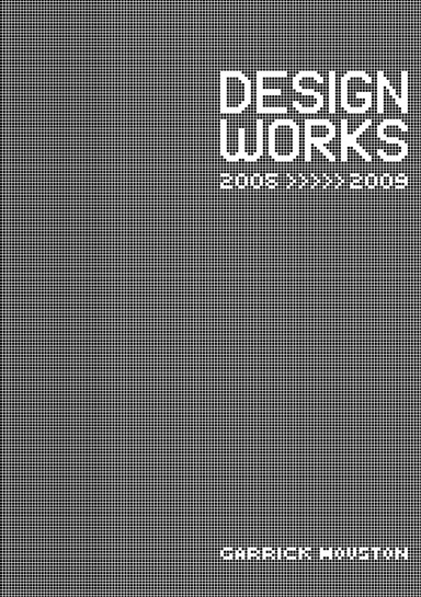 DESIGN WORKS: 2005 >>>>> 2009