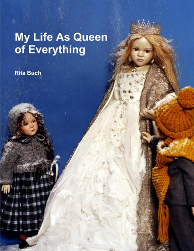 My Life As Queen of Everything