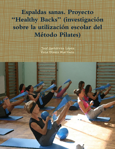 Espaldas sanas. Proyecto “Healthy Backs” (investigación sobre la utilización escolar del Método Pilates)